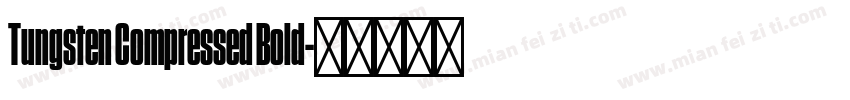Tungsten Compressed Bold字体转换